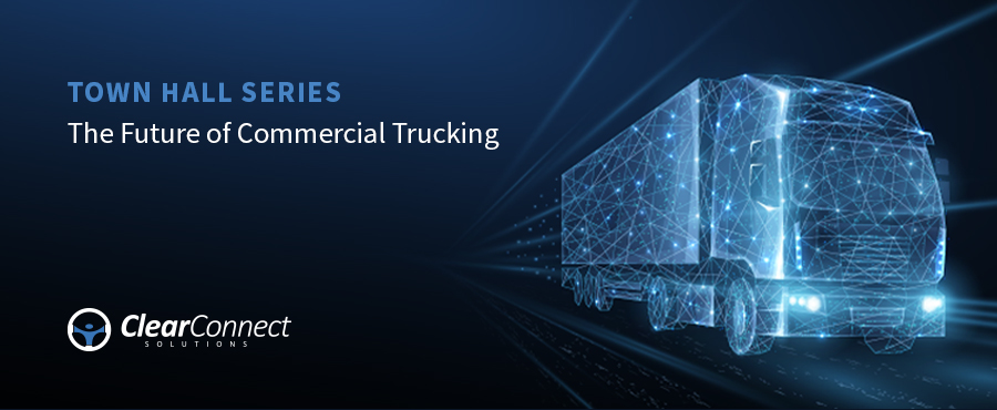Town Hall Series The Future of Commercial Trucking ClearConnect